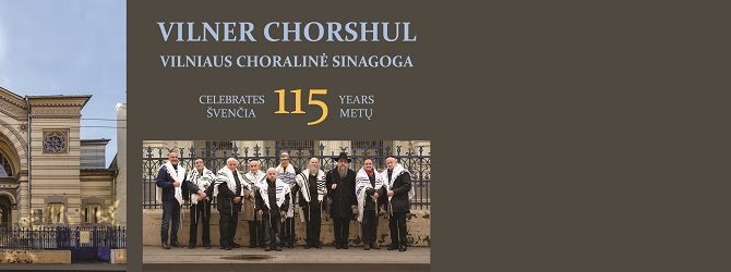 115th Anniversary of the Vilner Choral Shul/Choral Synagogue