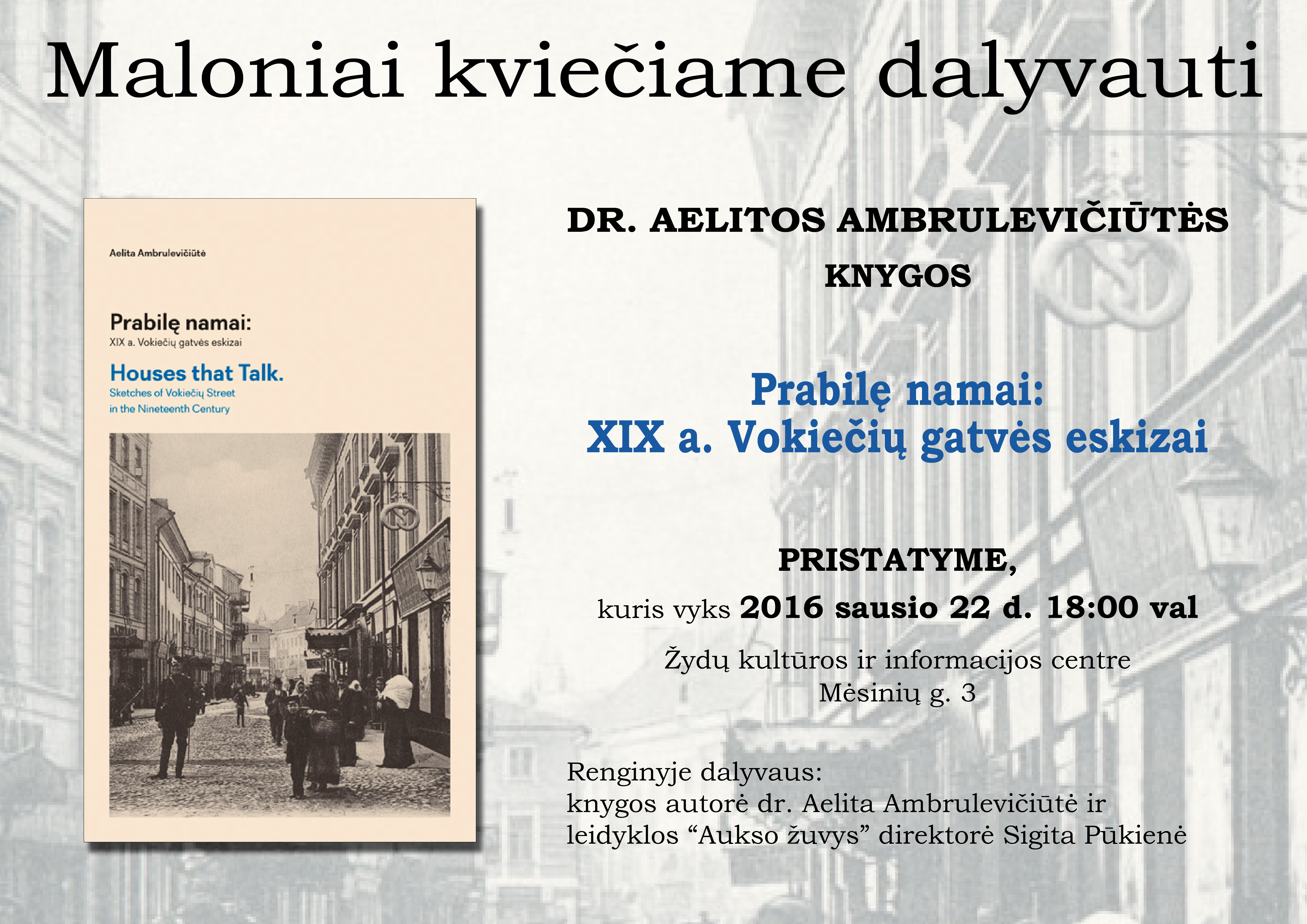 Kviečiame į dr. A. Ambrulevičiūtės knygos “Prabilę namai: XIX a. Vokiečių gatvės eskizai”