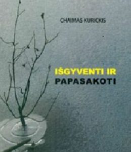 Lithuanian Translation of Chaimas Kurickis’s Holocaust Memoirs Launched in Utena