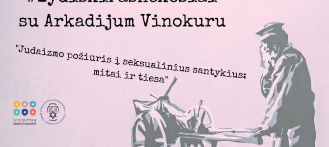 #ŽydiškiPašnekesiai diskusijų ciklo tema – “Judaizmo požiūris į seksualinius santykius: mitai ir tiesa” #ŽydiškiPašnekesiai diskusijų ciklo tema – “Judaizmo požiūris į seksualinius santykius: mitai ir tiesa”