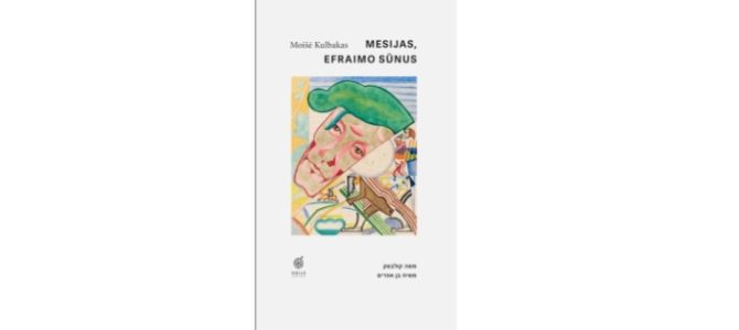 Moshe Kulbak’s Mesiekh ben Efrayim Translated and Published in Lithuanian