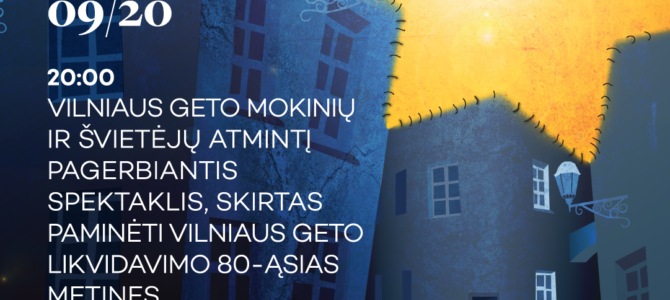 #VilniusGhetto80: Vilniaus geto mokinių ir švietėjų atmintį pagerbiantis spektaklis, skirtas paminėti Vilniaus geto likvidavimo 80-ąsias metines